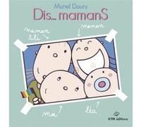 Dis… mamans Muriel Douru (Auteur)