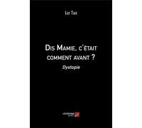 Dis Mamie, C'etait Comment Avant ? - Dystopie