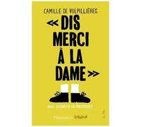 Camille De Vulpillieres – Dis merci à la dame ! – Que signifie la politesse ? – Broché