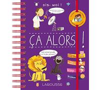 Dis-moi ! Ça alors !