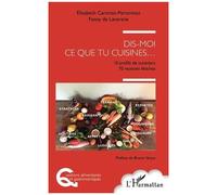 Dis moi ce que tu cuisines : 70 recettes fétiches