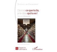 Dis-moi ce que tu lis, je te dirai qui tu es ! Une auto-bibliographie - Tugdual De Cacqueray - L'harmattan - broché - Essai