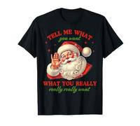 Dis-Moi ce Que tu Veux ce Que tu Veux Vraiment Père Noël T-Shirt