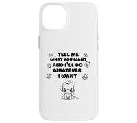 Dis-moi ce que tu veux et je ferai ce que je veux Coque pour iPhone 14 Plus