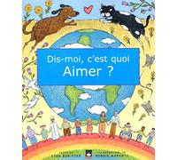 Dis-Moi, C'est Quoi Aimer ?