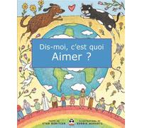 Dis-moi, c'est quoi aimer ? - Etan Boritzer - De L'eveil Eds - relié - Document jeunesse