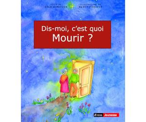 Dis-moi, c'est quoi mourir ?