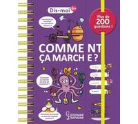 Dis-Moi ! Comment Ça Marche ? - Plus De 200 Questions !