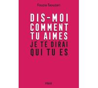 Dis-moi comment tu aimes, je te dirai qui tu es