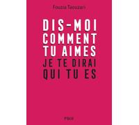 Dis-moi comment tu aimes, je te dirai qui tu es