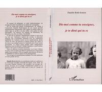 Dis-moi comment tu enseignes, je te dirai qui tu es - Danièle Roth - L'harmattan - broché - Livre