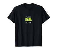 Dis-Moi des données, Scientifique drôle T-Shirt