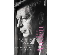 Dis-moi la vérité sur l'amour Suivi de Quand j'écris je t'aime - Wystan Hugh Auden - Points - Poche - Poésie