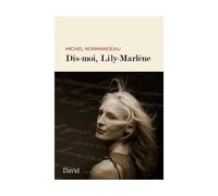 Dis-moi, Lily Marlène - Michel Normandeau - David - broché - Roman