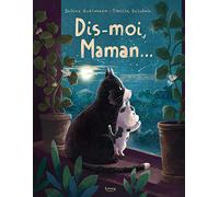 Dis-moi, maman...