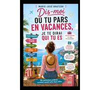 Dis-moi où tu pars en vacances, je te dirai qui tu es