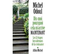 Dis-moi pourquoi cela m'arrive maintenant: Les 12 étapes herculéennes de la croissance