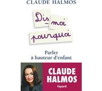 Dis-moi pourquoi Claude Halmos (Auteur)