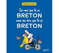 Dis-moi que tu es Breton sans me dire que tu es Breton - Clémentine Latron - Mango - relié - Bande dessinée