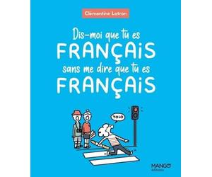 Dis-moi que tu es Français sans me dire que tu es Français
