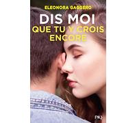 Dis-moi que tu y crois encore