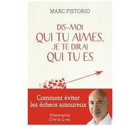 Dis-Moi Qui Tu Aimes, Je Te Dirai Qui Tu Es - De L'attachement Insécurisant À L'attachement Amoureux Sécurisant