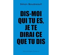 Dis-moi qui tu es, je te dirai ce que tu dis