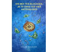 Dis-moi tes blocages, je te dirai tes vies antérieures