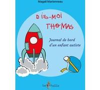 Dis-moi Thomas MARIONNEAU MAGALI (Auteur)