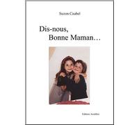 Dis-nous, bonne maman ! - Suzon Caubel - Amalthee - broché - Essai