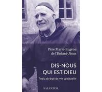 Dis-nous qui est Dieu. Petit abrégé de vie spirituelle
