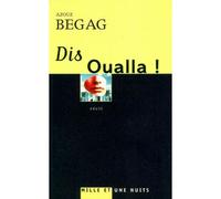 Dis Oualla ! - Azouz Begag - Mille Et Une Nuits - broché - Roman