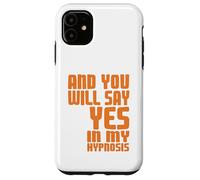 Dis Oui sous Hypnose Citation Humour Psychologie Coque pour iPhone 11