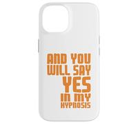 Dis Oui sous Hypnose Citation Humour Psychologie Coque pour iPhone 14