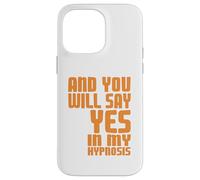Dis Oui sous Hypnose Citation Humour Psychologie Coque pour iPhone 14 Pro Max