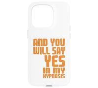 Dis Oui sous Hypnose Citation Humour Psychologie Coque pour iPhone 15 Pro