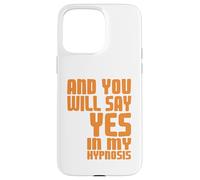 Dis Oui sous Hypnose Citation Humour Psychologie Coque pour iPhone 15 Pro Max