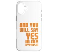 Dis Oui sous Hypnose Citation Humour Psychologie Coque pour iPhone 16 Plus
