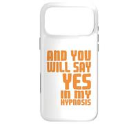 Dis Oui sous Hypnose Citation Humour Psychologie Coque pour iPhone 17 Pro Max