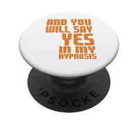 Dis Oui sous Hypnose Citation Humour Psychologie PopSockets PopGrip Adhésif