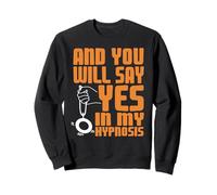 Dis Oui sous Hypnose Citation Humour Psychologie Sweatshirt