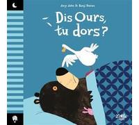 Dis Ours, Tu Dors ?