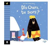 Dis Ours, Tu Sors ?