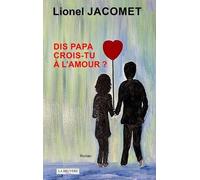 Dis Papa, Crois-Tu À L'amour ?