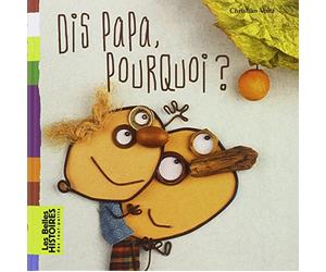 Dis papa, pourquoi ?