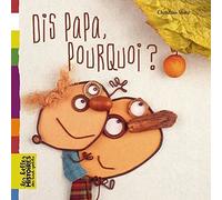 Dis papa, pourquoi ? (French Edition) by Christian Voltz(1905-07-02)