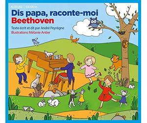 Dis Papa, Raconte Moi Beethoven