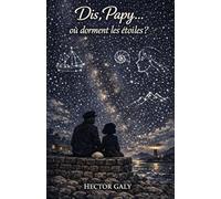 Dis, Papy.. Où dorment les étoiles ?