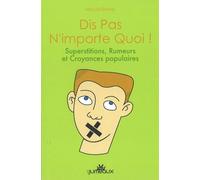 Dis pas n'importe quoi super Superstitions, rumeurs et croyances - Miloud Ismailli - Jumeaux - broché - Bande dessinée