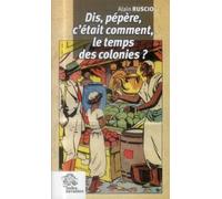 Dis pépère, c'était comment le temps des colonies ? - LES INDES SAVANTES - Indes Savantes - broché - Essai